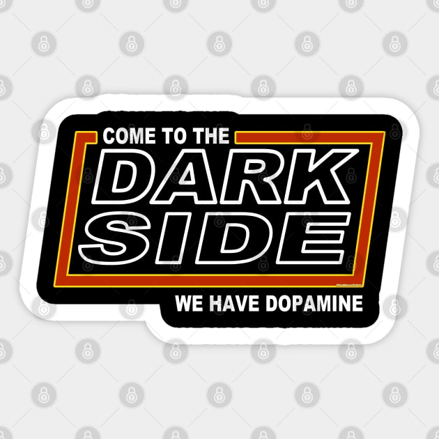 We Have Dopamine Sticker by SteveW50